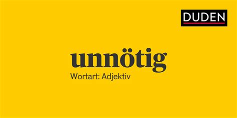 synonyme unnötig|unnötige synonyme.